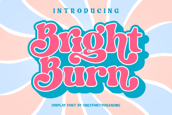 Bright Burn: A Display Font That Makes Your Brand Instantly Memorable
