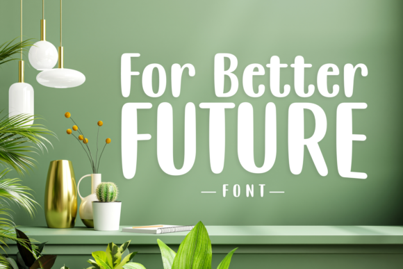 For Better Future: A Clean, Confident Display Font for Digital Brands