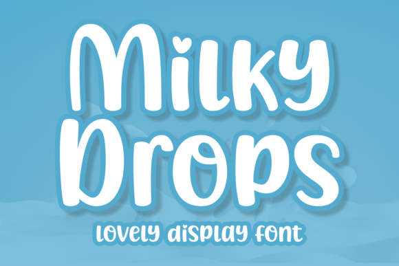Milky Drops: A Charming Display Font for Handmade Creators